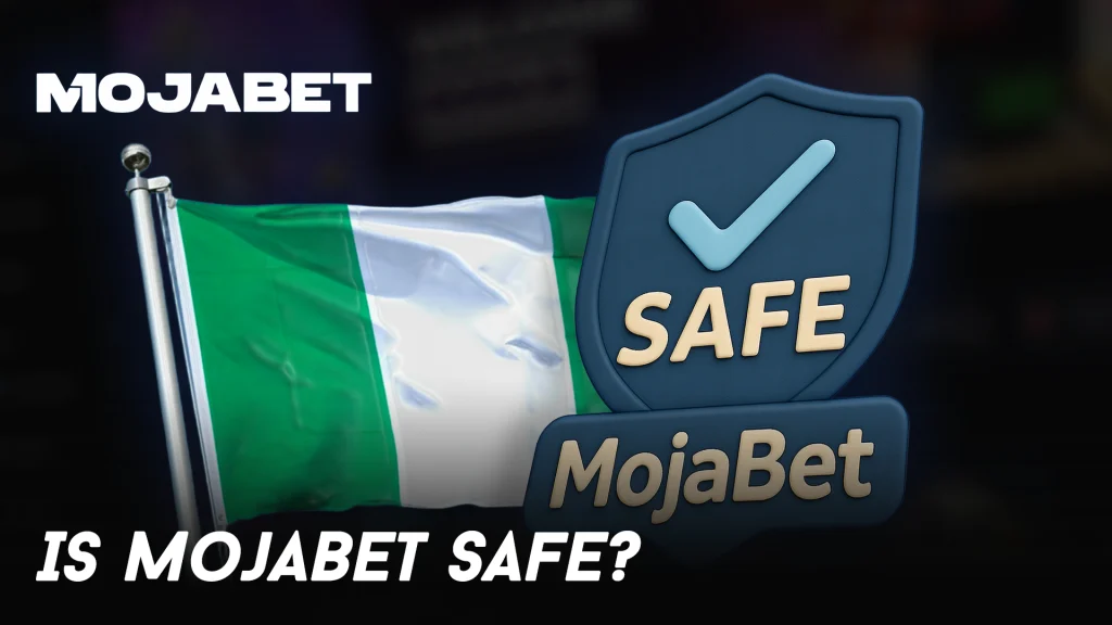 Is MojaBet Safe?