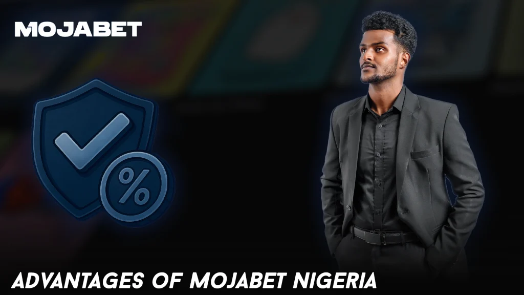 Advantages of MojaBet Nigeria