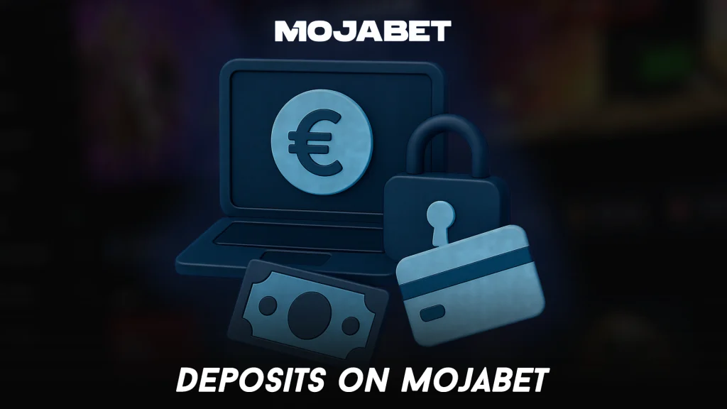 Deposits on MojaBet