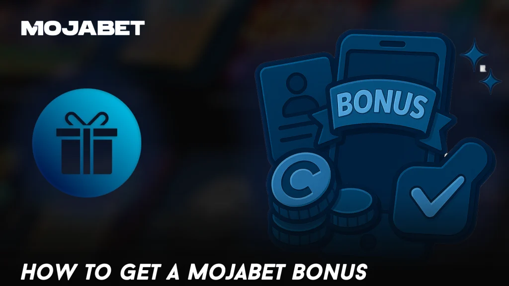 How to Get a MojaBet Bonus