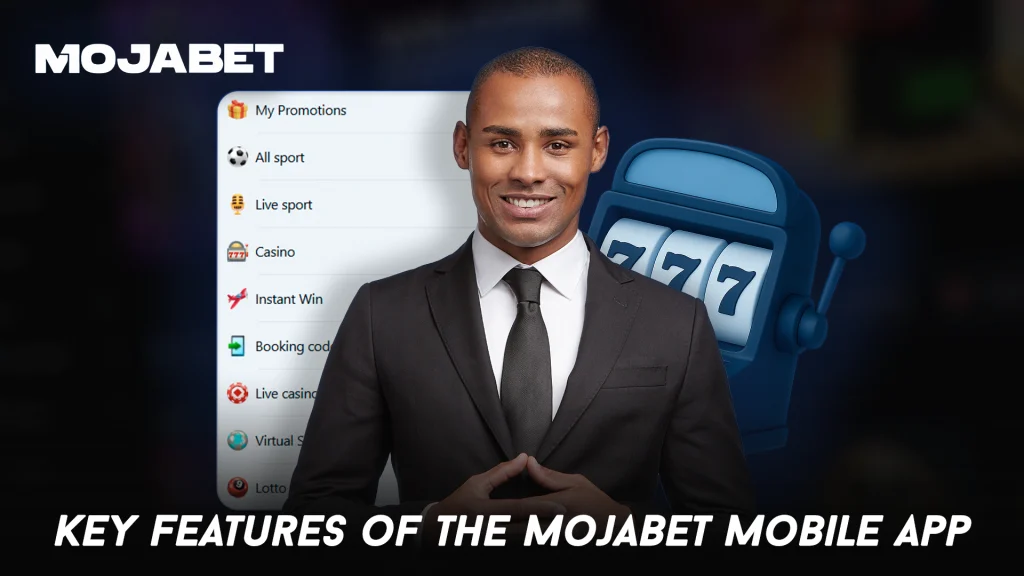 Key Features of the MojaBet Mobile App