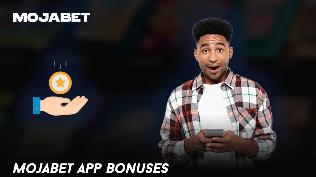 Mojabet App Bonuses