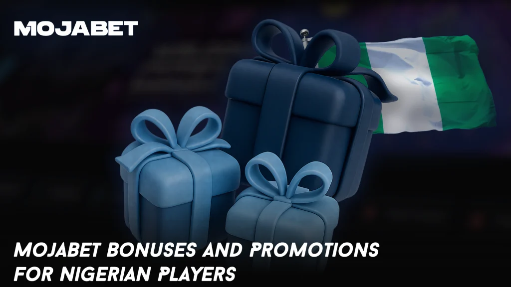 MojaBet Bonuses and Promotions for Nigerian Players
