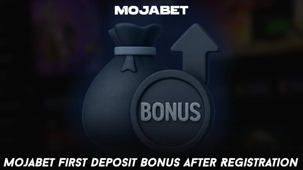 MojaBet First Deposit Bonus After Registration
