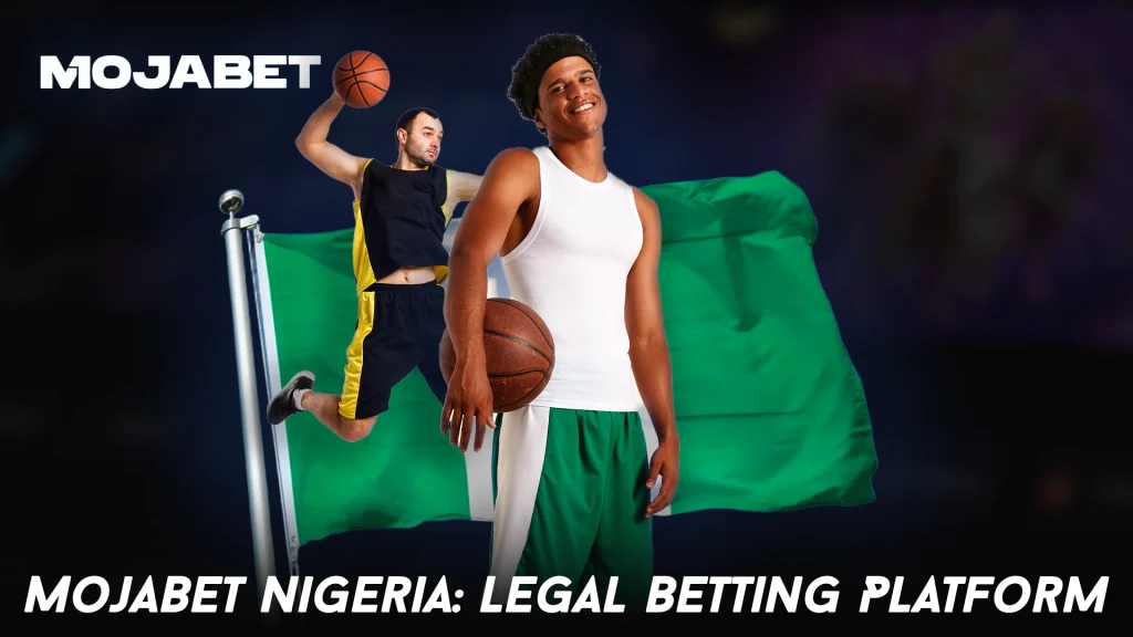 MojaBet Nigeria: Legal Betting Platform